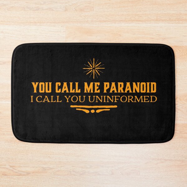 Item preview, You call me paranoid I call you uninformed  designed and sold by Md1982.