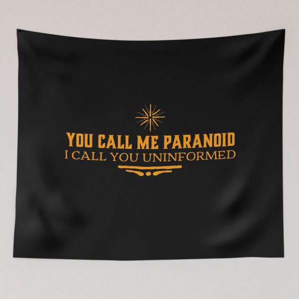 Item preview, You call me paranoid I call you uninformed  designed and sold by Md1982.