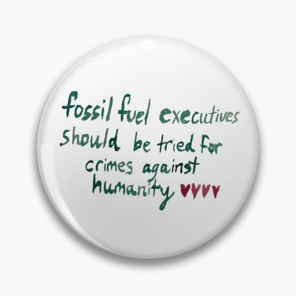 Item preview, fossil fuel executives should be tried for crimes against humanity <3 designed and sold by fearlesspup.