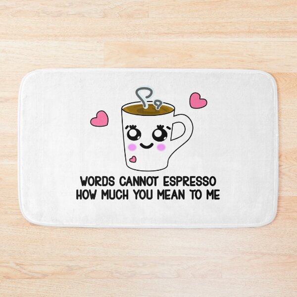 Item preview, Words Cannot Espresso How Much You Mean To Me Coffee Love designed and sold by Paulina Vanlife.