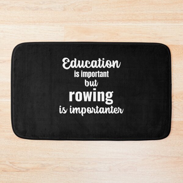 Item preview, Funny Education Is Important But Rowing Is Importanter designed and sold by RachelWills.