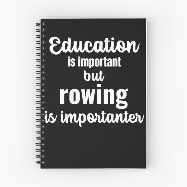 Item preview, Funny Education Is Important But Rowing Is Importanter designed and sold by RachelWills.
