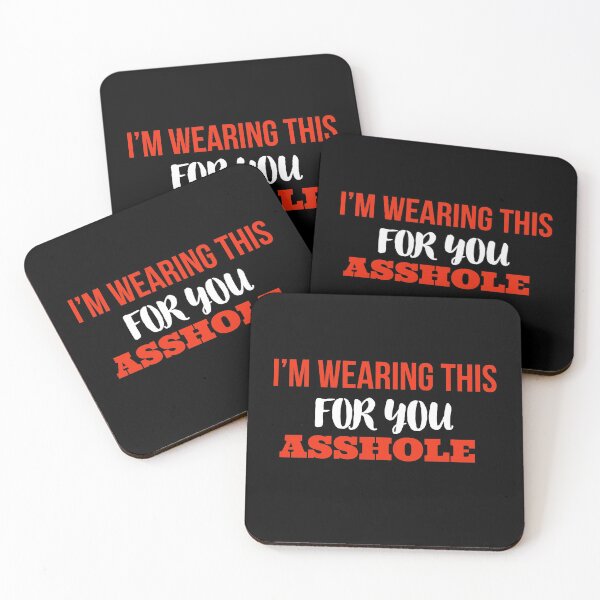 Item preview, I'm Wearing This For You Asshole designed and sold by mer-ONE.