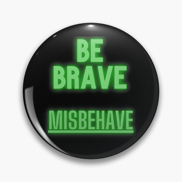 Item preview, Be Brave Misbehave  designed and sold by Dandistries.