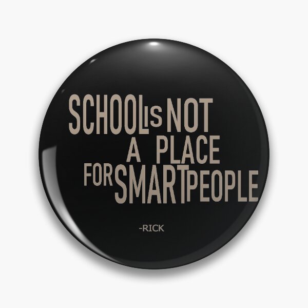 Item preview, School is not a place for smart people designed and sold by CalipZO.