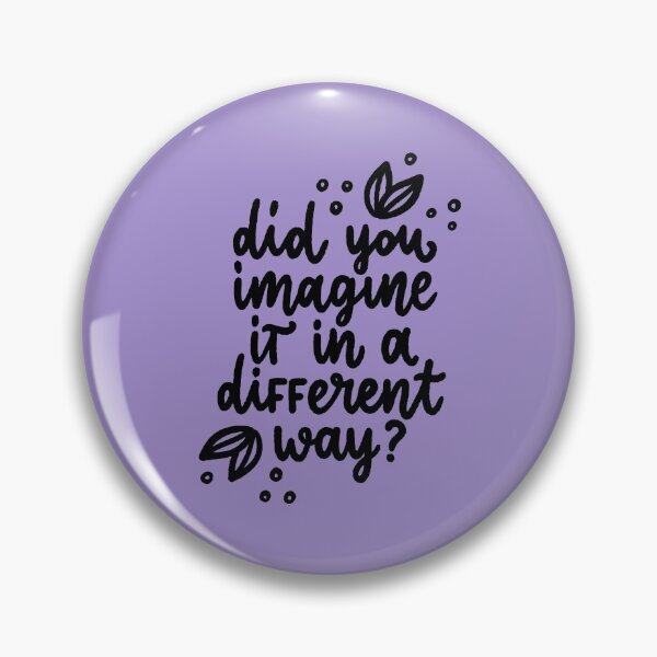 Item preview, Did you imagine it in a different way? designed and sold by letterbrighter.