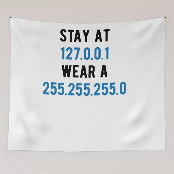 Item preview, stay at 127.0.0.1 wear a 255.255.255 designed and sold by CodingForTech.