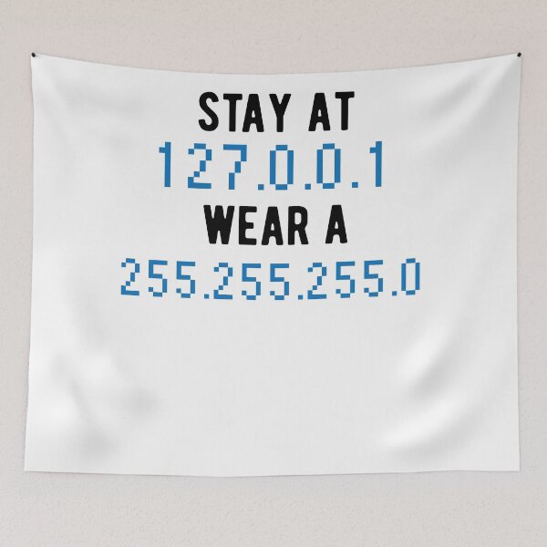 Item preview, stay at 127.0.0.1 wear a 255.255.255 designed and sold by CodingForTech.