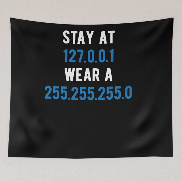 Item preview, stay at 127.0.0.1 wear a 255.255.255 designed and sold by CodingForTech.