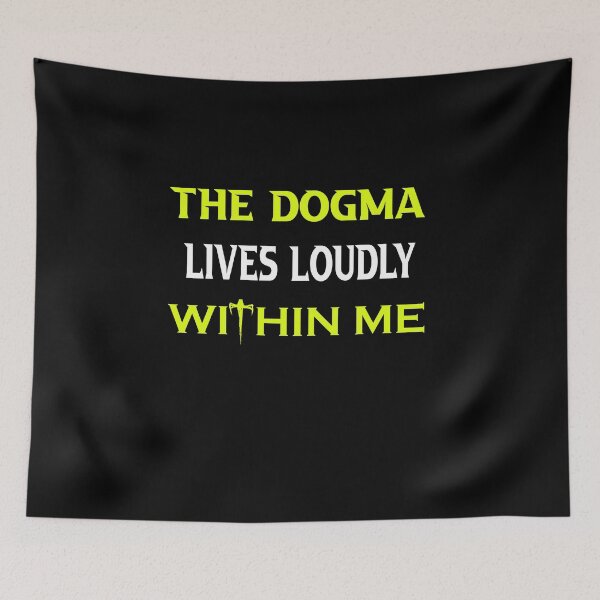 Item preview, Dogma Lives Loudly within Me designed and sold by ILYASLAM.