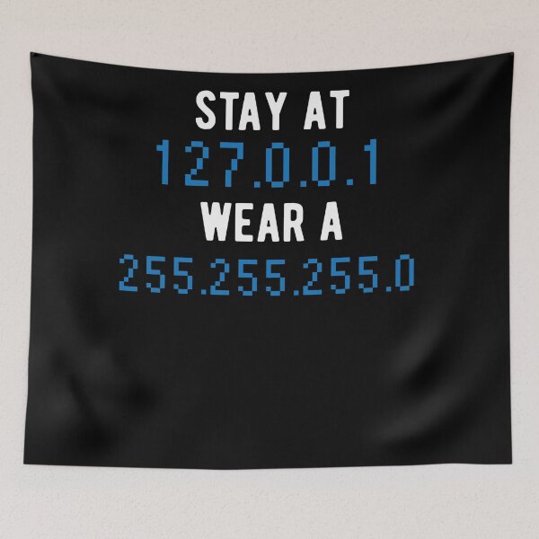 Item preview, stay at 127.0.0.1 wear a 255.255.255 designed and sold by CodingForTech.