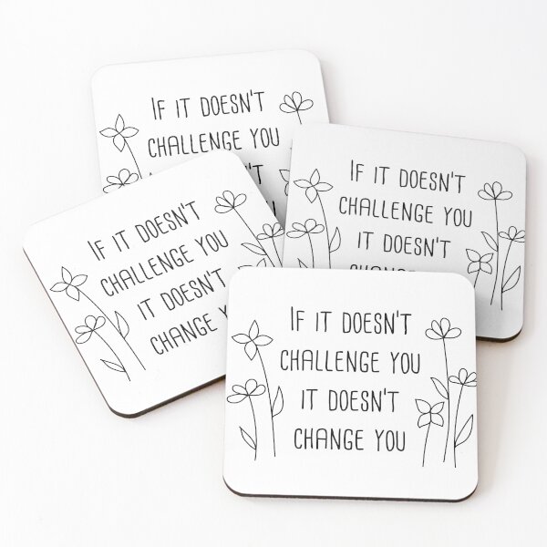 Item preview, If it doesn't challenge you it doesn't change you designed and sold by Noximilia.