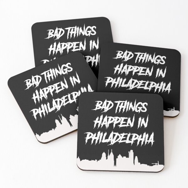 Item preview, Bad Things Happen In Philadelphia designed and sold by MoStorish.