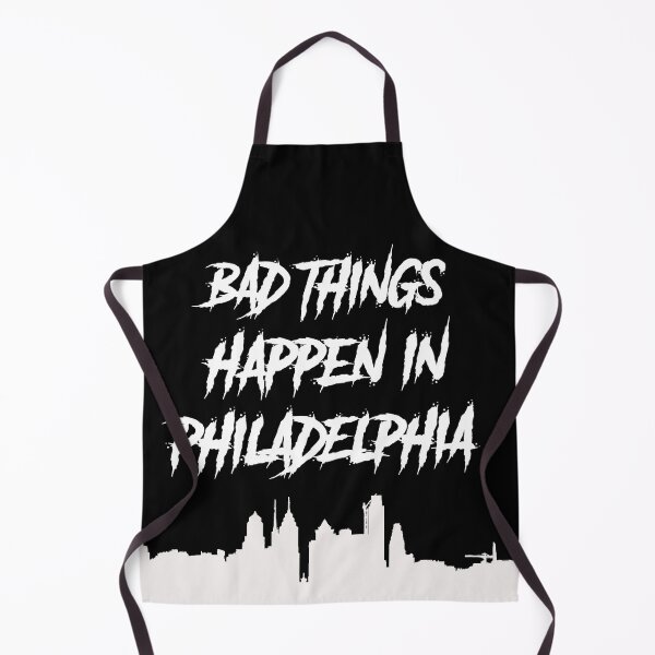 Item preview, Bad Things Happen In Philadelphia designed and sold by MoStorish.