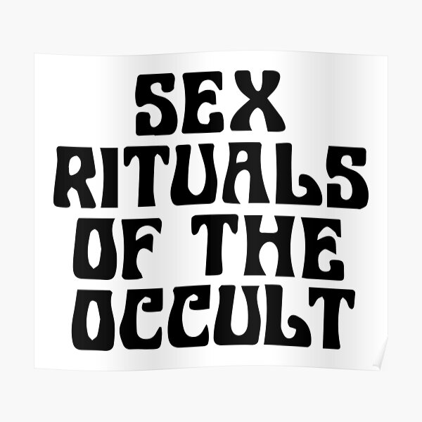 Sex Rituals Of The Occult Poster For Sale By Attractivedecoy Redbubble