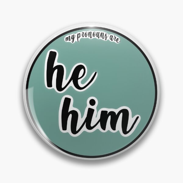 Item preview, He/Him Pronoun Pin designed and sold by piperdooley.