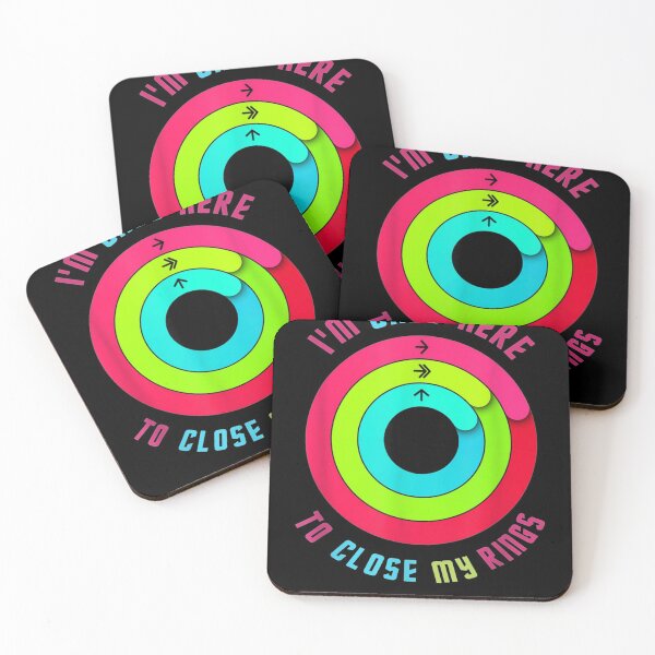 I am only here to close my rings Coasters (Set of 4)