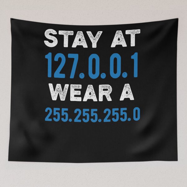 Item preview, stay at 127.0.0.1 wear a 255.255.255 designed and sold by CodingForTech.