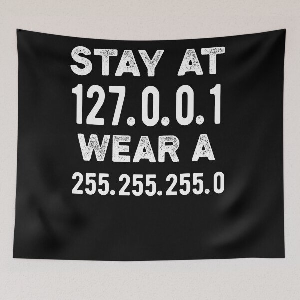 Item preview, stay at 127.0.0.1 wear a 255.255.255 designed and sold by CodingForTech.