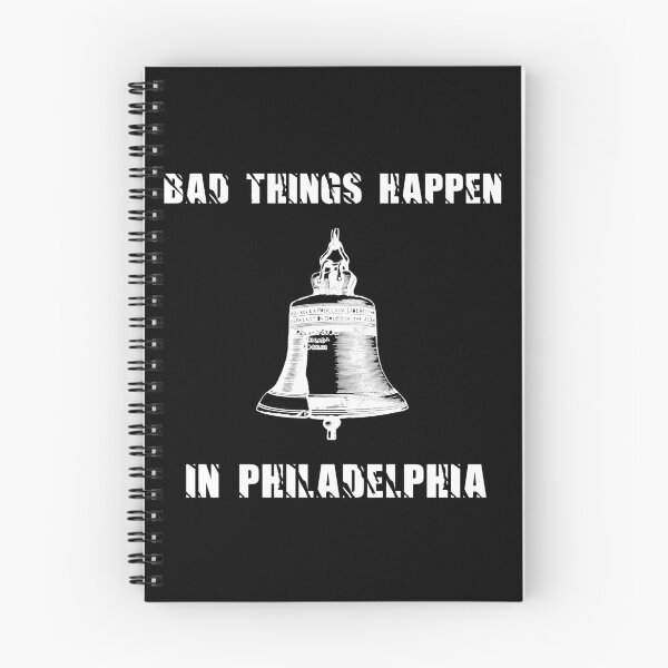 Item preview, Bad Things Happen In Philadelphia designed and sold by MoStorish.