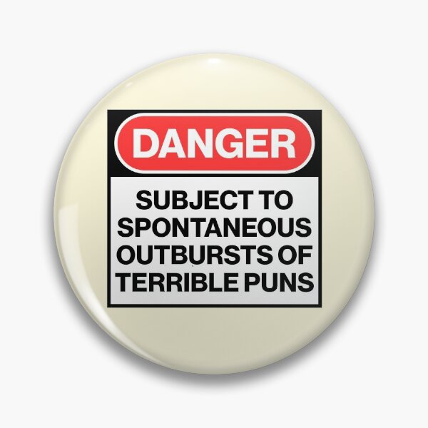 Item preview, Danger Waring Sing Subject To Oubursts Terrible Puns Jokes designed and sold by sharedipmemes.