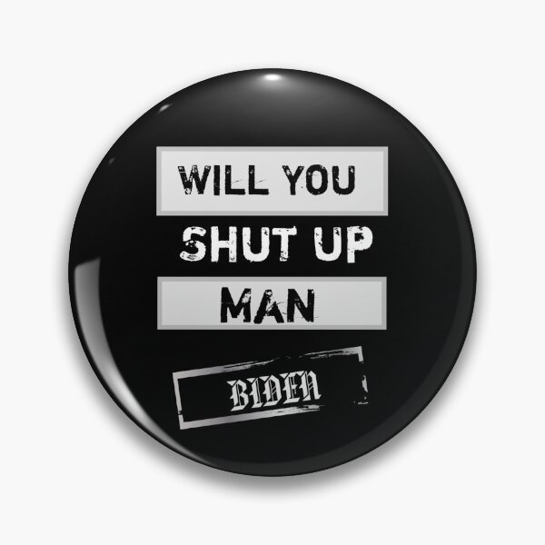 Item preview,  Will You Shut Up Man VOTE USA  designed and sold by BAFtime.