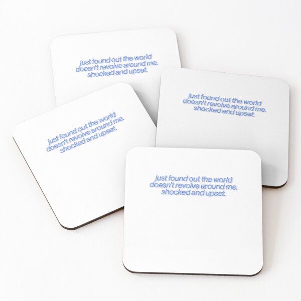 Item preview, Just Found Out The World Doesn't Revolve Around Me Meme Joke designed and sold by sharedipmemes.