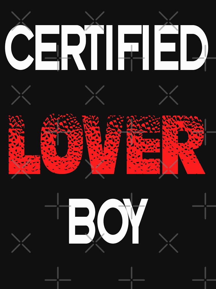 certified-lover-boy-quote-t-shirt-for-sale-by-artwork-1590