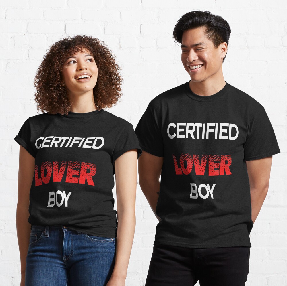 "Certified Lover Boy quote." Tshirt by Artwork1590 Redbubble