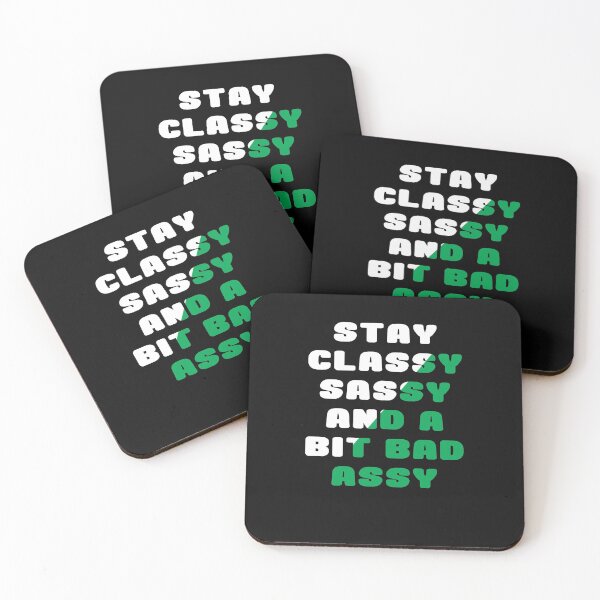 Item preview, Stay Classy Sassy and a Bit Bad Assy designed and sold by ayyoubdz.