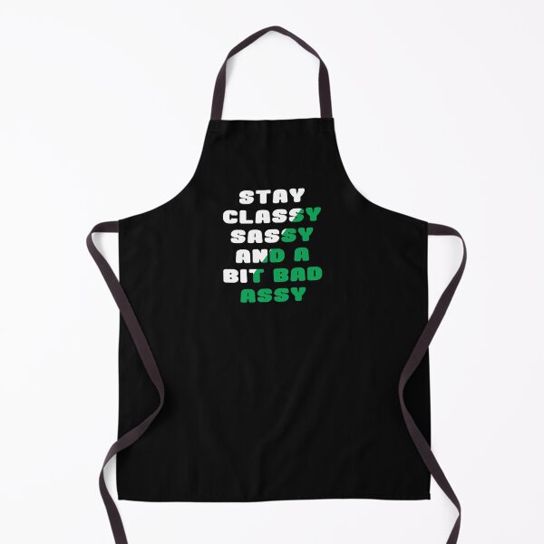 Item preview, Stay Classy Sassy and a Bit Bad Assy designed and sold by ayyoubdz.