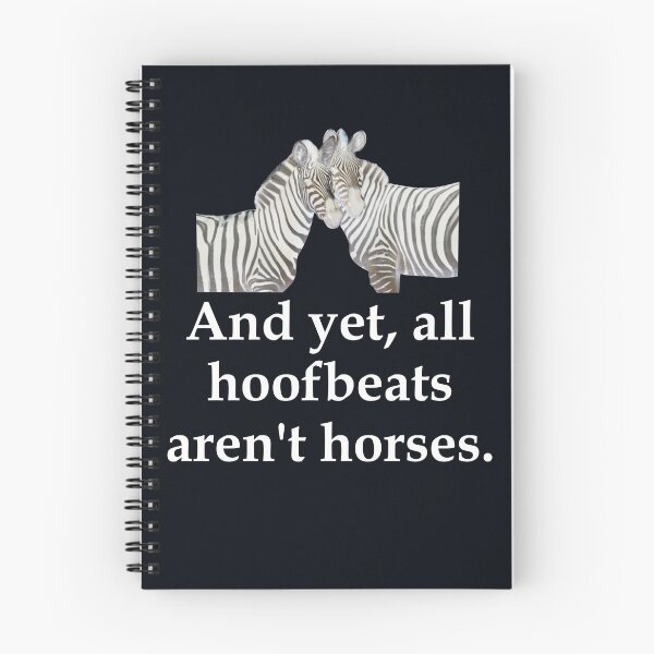 Item preview,  And Yet, All Hoofbeats Aren't Horses    - Zebra motif - white text version designed and sold by geeverny.