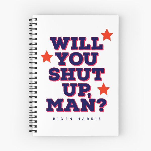 Item preview, Will you shut up man - BIDEN HARRIS - trump  designed and sold by Tropical Blood.