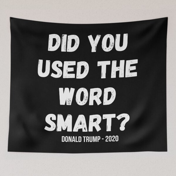 Item preview, Did you used the word smart? Donald Trump presidential debate designed and sold by OneTimeEngineer.