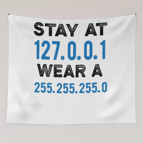 Item preview, stay at 127.0.0.1 wear a 255.255.255 designed and sold by CodingForTech.