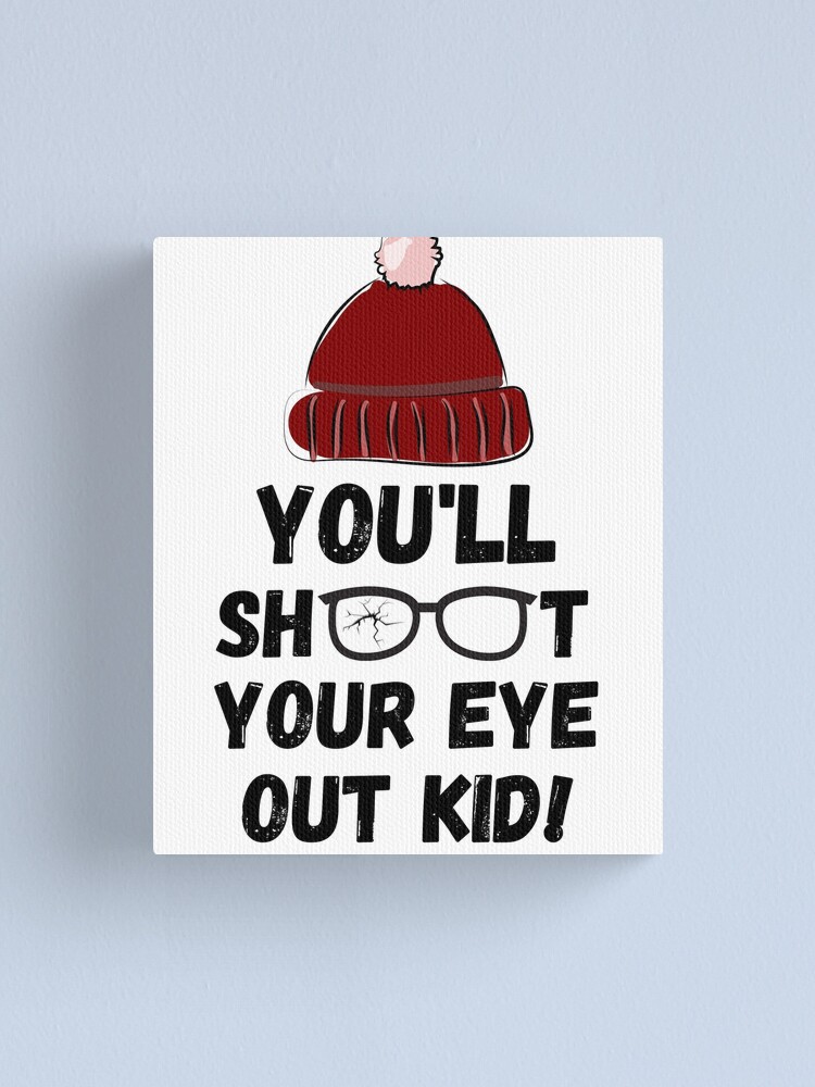 "You'll Shoot Your Eye Out Kid! (A Christmas Story)" Canvas Print for Sale by indiebeetees 