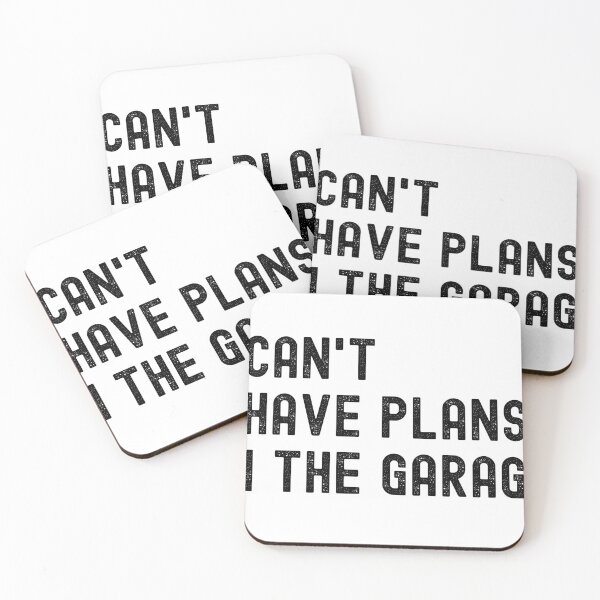 Item preview, I Can´t I Have Plans In The Garage designed and sold by MoMasry.