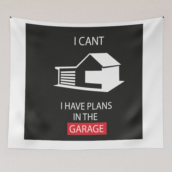 Item preview, I cant I have ´plans in the garage designed and sold by Pethdesign95.