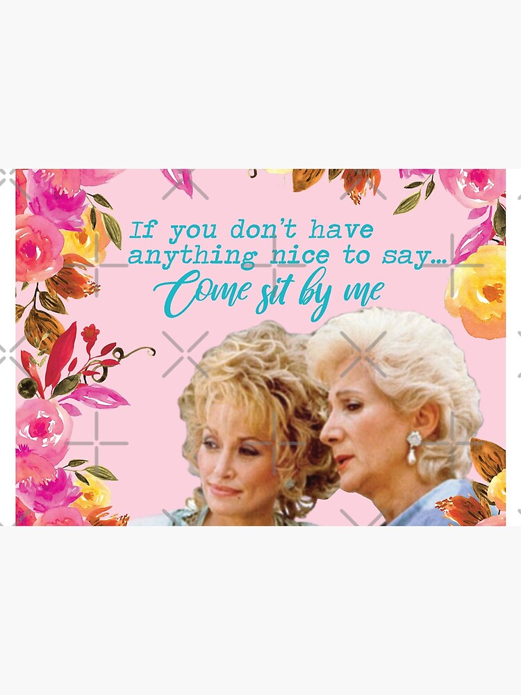"Steel Magnolias Clairee & Truvy Come Sit By Me Movie Quote 2" Mask for