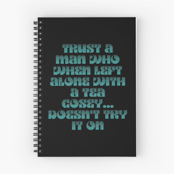 Item preview, Never Trust A Man Who When Left Alone With A Tea Cosey designed and sold by kindxinn.