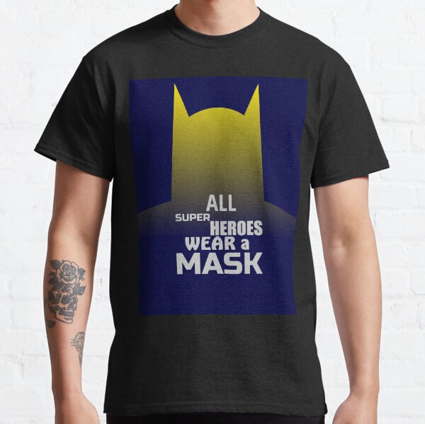 Superheroes Wear a Classic T-Shirt