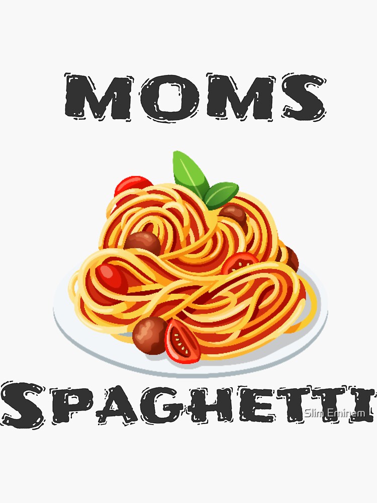 "Moms Spaghetti " Sticker for Sale by alexalo3231 Redbubble