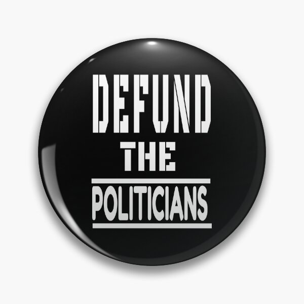 Item preview, Defund The Politicians  - Anti Government - Libertarians  designed and sold by Tovahblue.
