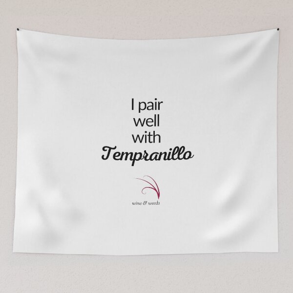 Item preview, Wine quote I pair well with Tempranillo designed and sold by wineandwords.