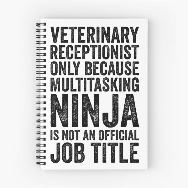 Item preview, Veterinary Receptionist Only Because Multitasking Ninja designed and sold by kamrankhan.