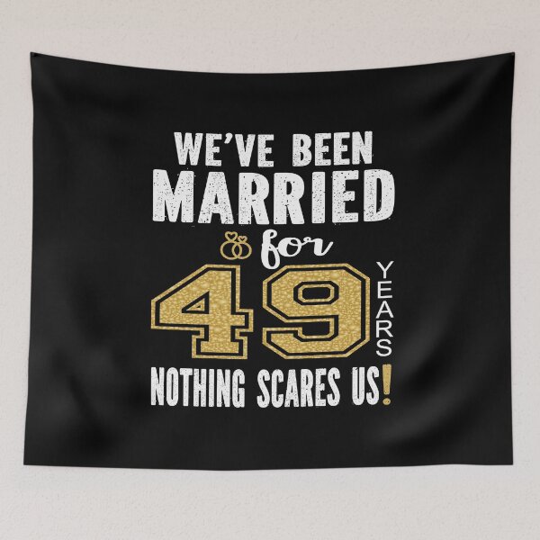 Item preview, We've Been Married For 49 Years Nothing Scares Us Couples print designed and sold by Grabitees.