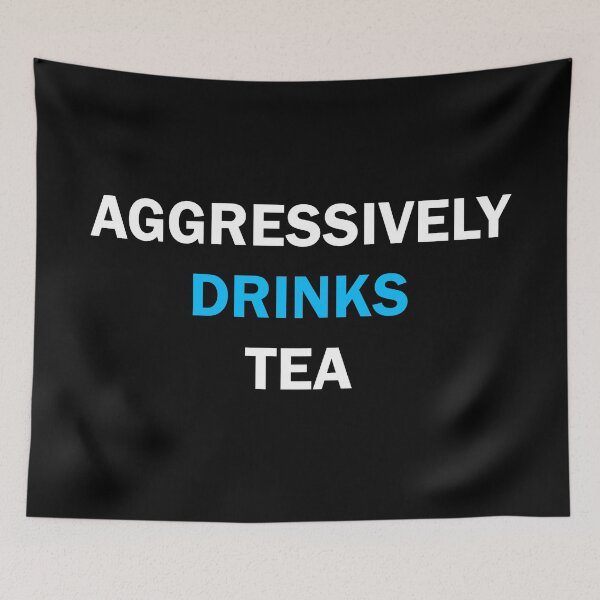 Item preview, Aggressively drinks tea  designed and sold by Moraable.