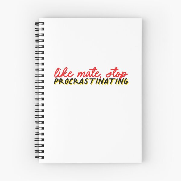 Item preview, Like Mate Stop Procrastinating School Work Motivation designed and sold by thefrshmachine.