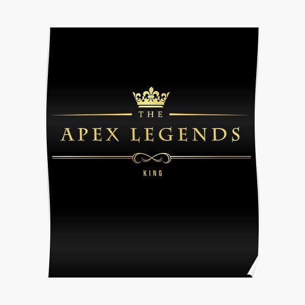 Apex Legends King Poster For Sale By Dankjoker Redbubble 4876