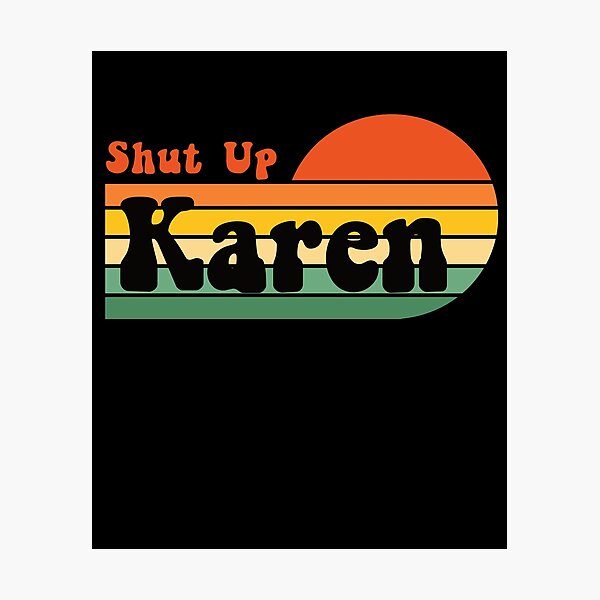Item preview, Shut Up Karen Funny Karen Meme Retro Sunset designed and sold by ZiesMerch.